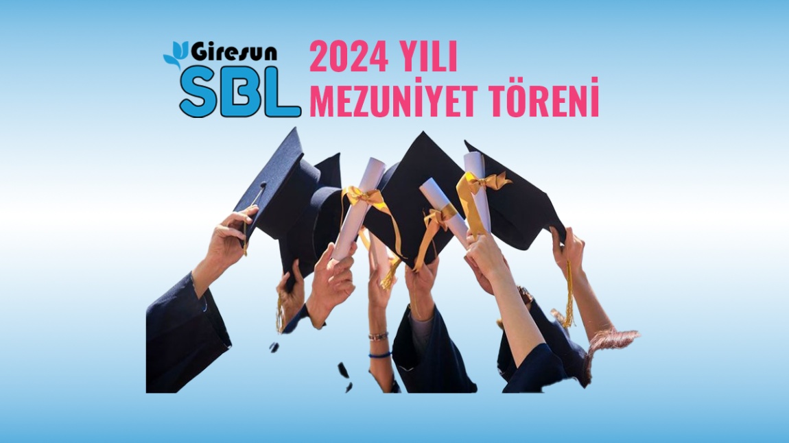 2024 YILI MEZUNİYET TÖRENİMİZ...